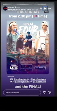 Screenshot of the Instagram Story about this year's London semifinals and final schedule posted by the official handle of the Ultimate Tennis Showdown (UTS) (Source: Instagram/utstour)