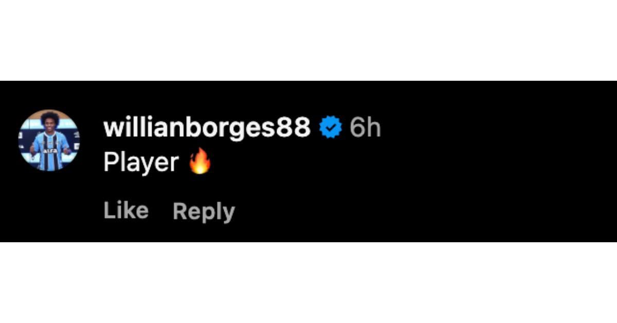 Willian&#039;s comment on Reece James&#039; post (Image Source: Instagram/@willianborges88)