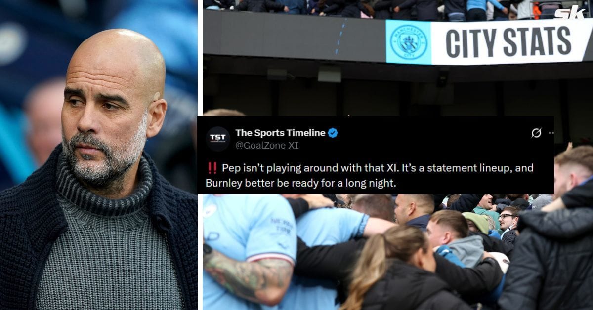 "Pep isn't playing around", "Its a statement" - Fans react as Manchester City name XI for Burnley PL clash