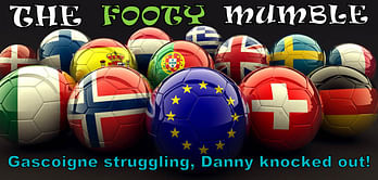 The Footy Mumble: Gascoigne struggling, Danny knocked out!