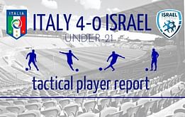 Italy U21 4-0 Israel U21: Tactical Player Report