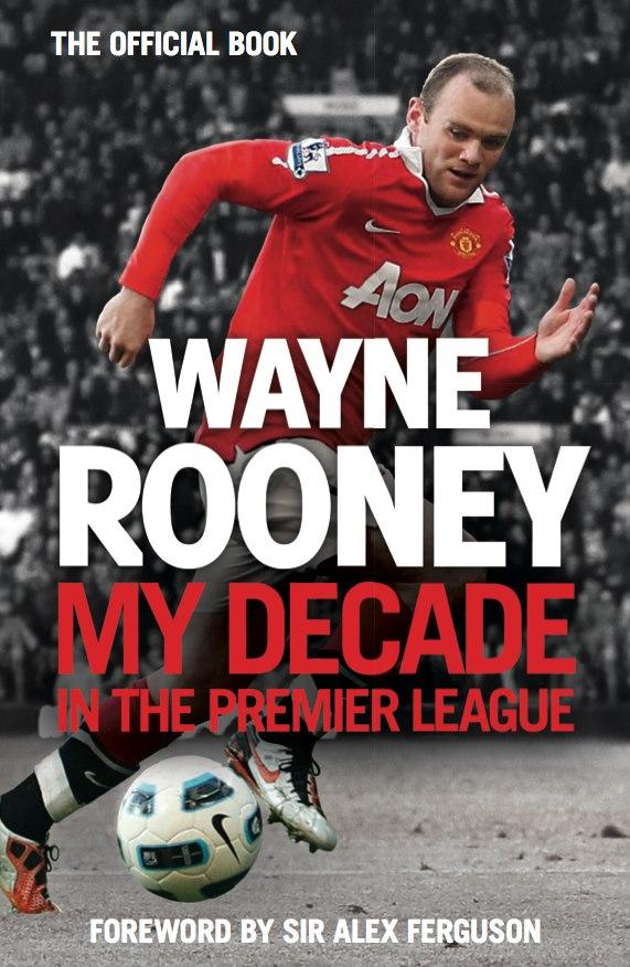 Book Review: Wayne Rooney - My decade in the Premier League