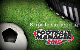 8 tips to succeed in Football Manager 2015