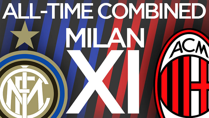 Inter Milan vs AC Milan: All-time greatest combined XI