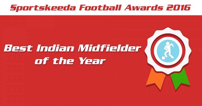 Sportskeeda Indian Football Awards: Top 10 Indian midfielders of 2016