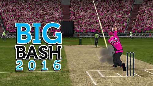 The Big Bash 2016 is Cricket Australia&acirc;s official T20 game